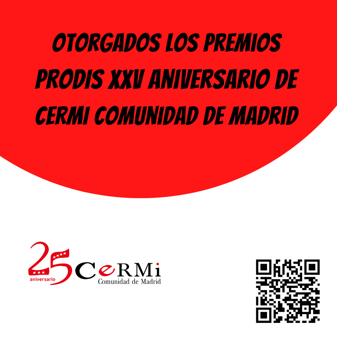 Otorgados los premios Prodis XXV Aniversario de CERMI Comunidad de Madrid