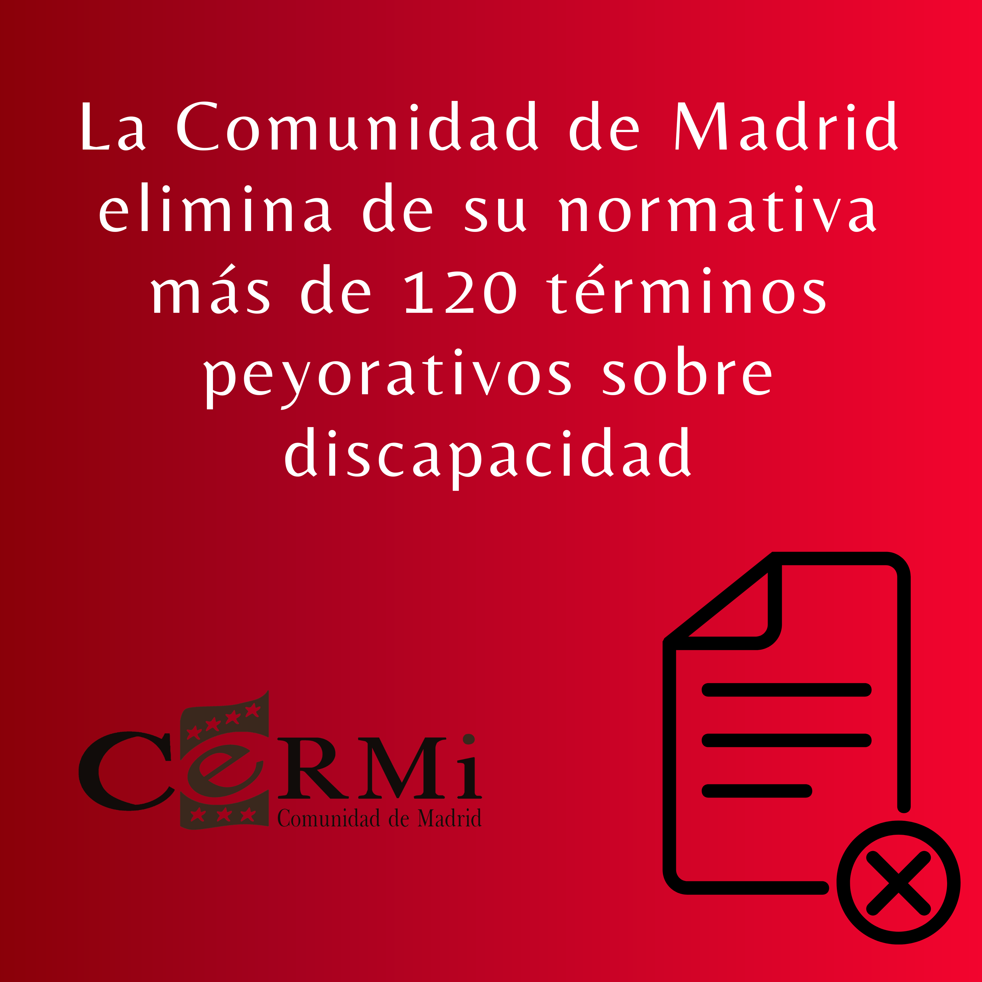La Comunidad de Madrid elimina de su normativa más de 120 términos peyorativos sobre discapacidad