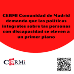 CERMI Comunidad de Madrid demanda que las políticas integrales sobre las personas con discapacidad se eleven a un primer plano