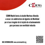CERMI Madrid insta al alcalde Martínez-Almeida a cesar a la subdirectora de Agentes de Movilidad por el uso irregular de la tarjeta de estacionamiento para personas con movilidad reducida