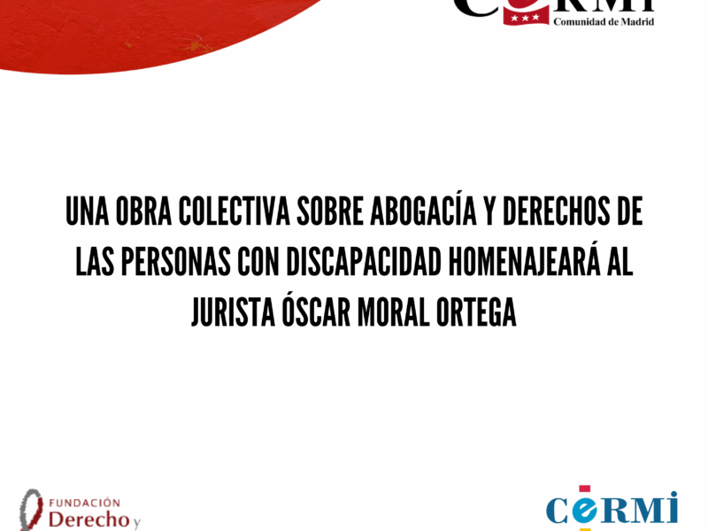 Una obra colectiva sobre abogacía y derechos de las personas con discapacidad homenajeará al jurista Óscar Moral Ortega