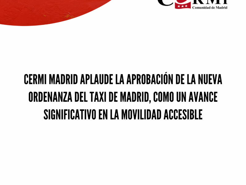 CERMI Madrid aplaude la aprobación de la nueva Ordenanza del Taxi de Madrid, como un avance significativo en la movilidad accesible