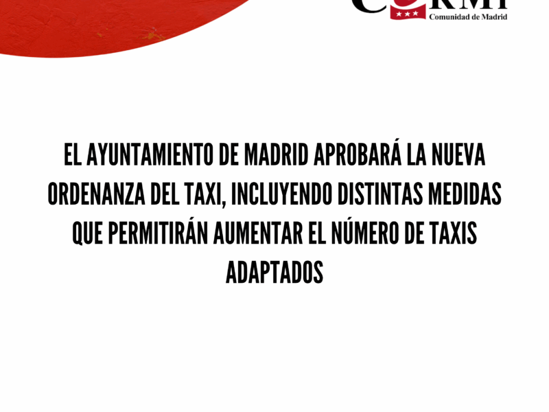 El Ayuntamiento de Madrid aprobará la nueva ordenanza del taxi, incluyendo distintas medidas que permitirán aumentar el número de taxis adaptados