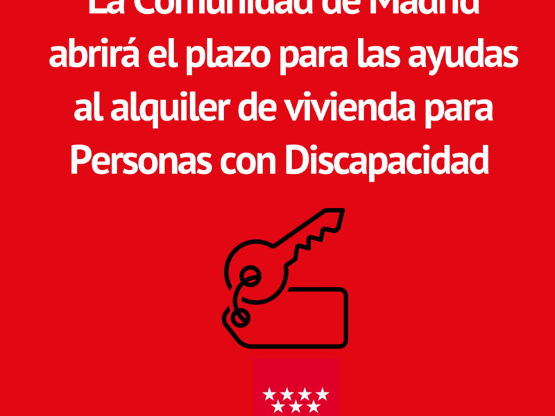 La Comunidad de Madrid abrirá el plazo para las ayudas al alquiler de vivienda para Personas con Discapacidad