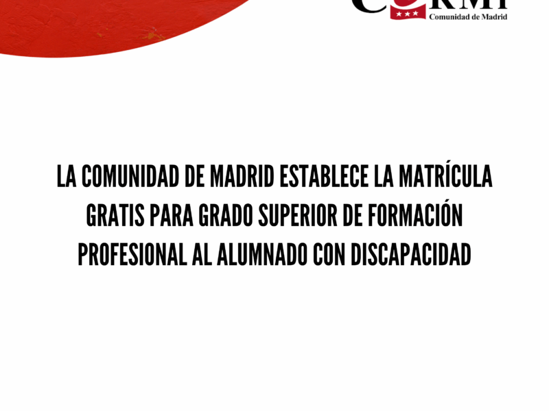 La Comunidad de Madrid establece la matrícula gratis para Grado Superior de Formación Profesional al alumnado con discapacidad
