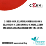 El Colegio Oficial de la Psicología de Madrid celebra una jornada con la accesibilidad como tema central