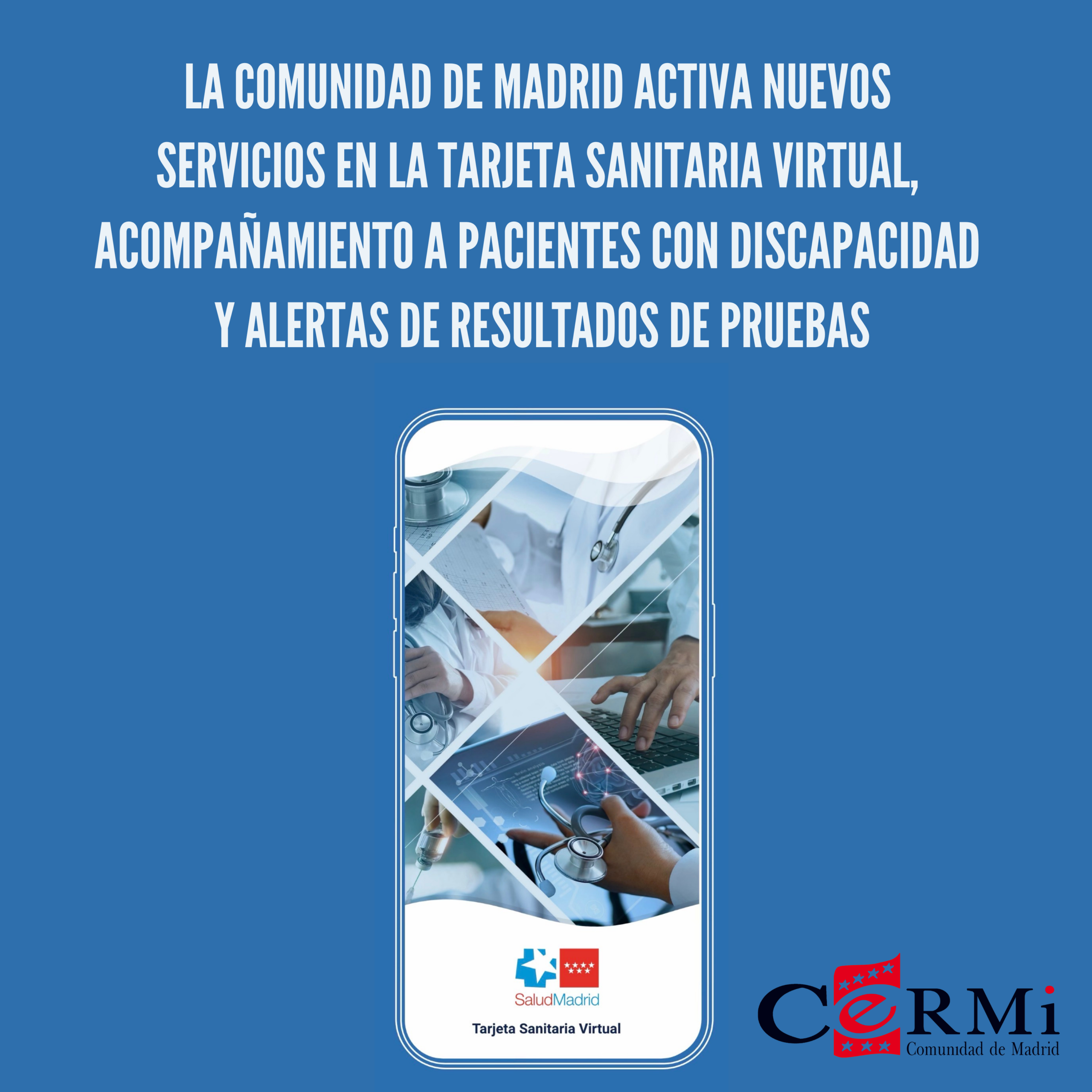 La Comunidad de Madrid activa nuevos servicios en la Tarjeta Sanitaria Virtual, acompañamiento a pacientes con discapacidad y alertas de resultados de pruebas