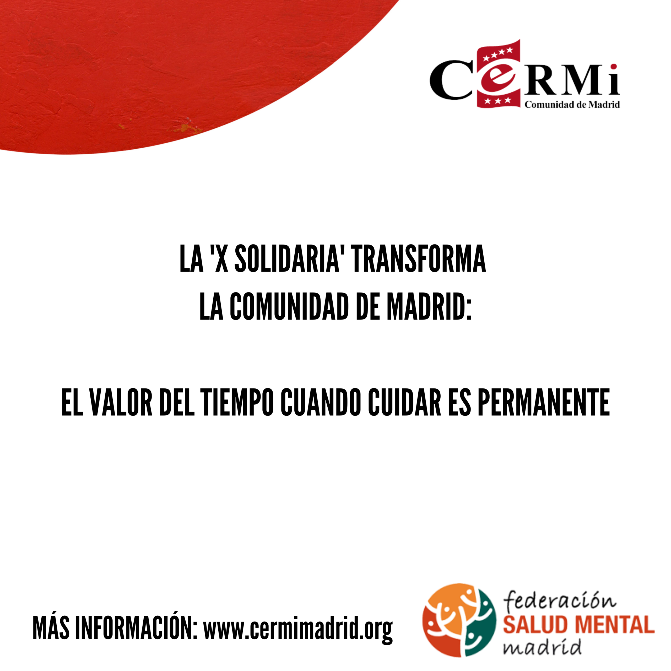 La 'X Solidaria' transforma la Comunidad de Madrid - El valor del tiempo cuando cuidar es permanente