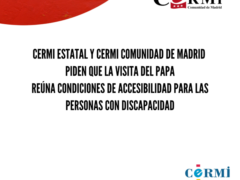 CERMI Estatal y CERMI Comunidad de Madrid piden que la visita del Papa a España reúna condiciones de accesibilidad para las personas con discapacidad