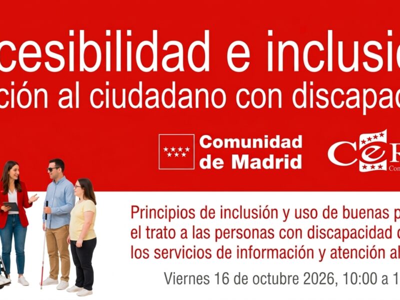 Jornada de CERMI Comunidad de Madrid y Comunidad de Madrid «Accesibilidad e Inclusión. Atención al ciudadano con discapacidad»