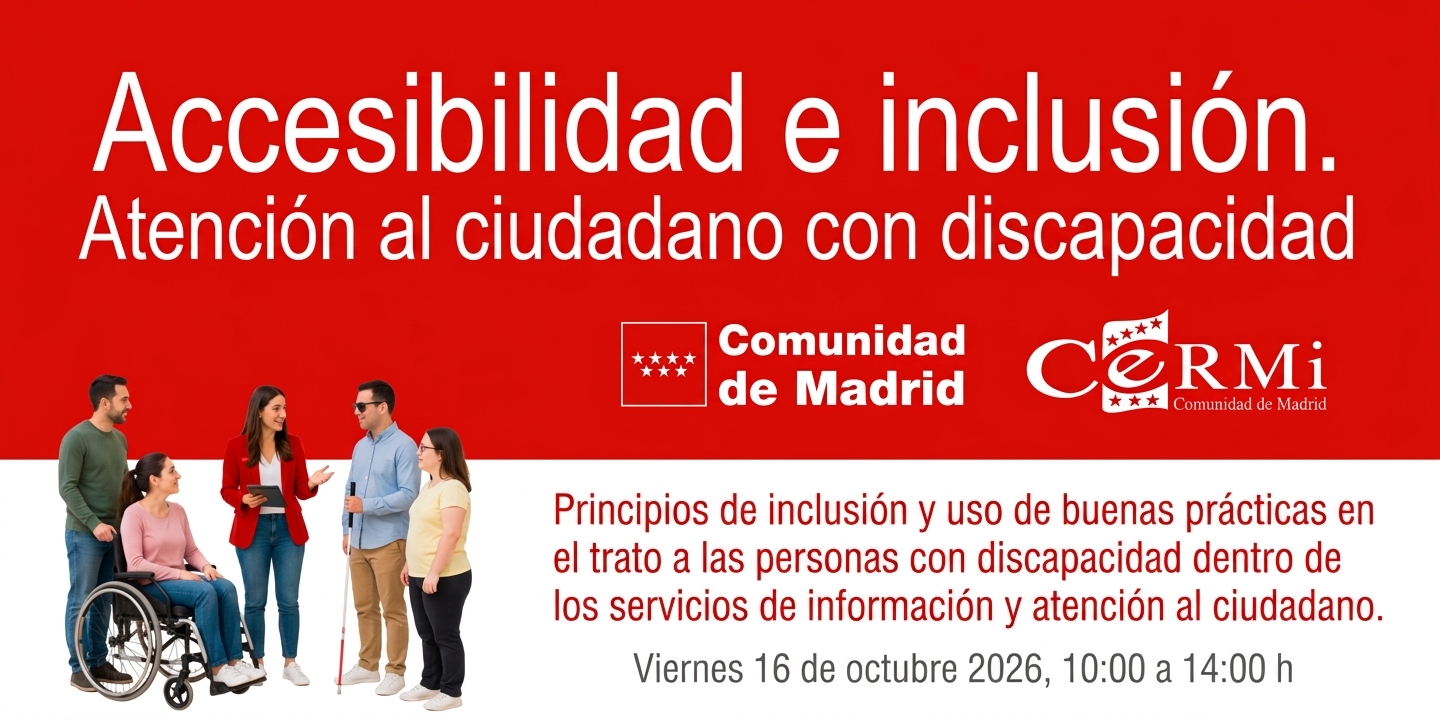 Jornada de CERMI Comunidad de Madrid y Comunidad de Madrid «Accesibilidad e Inclusión. Atención al ciudadano con discapacidad»
