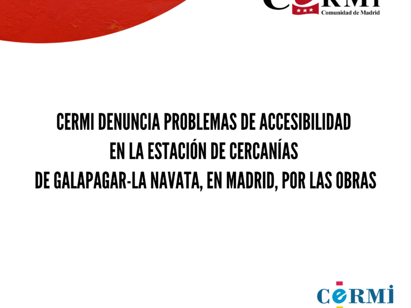El CERMI denuncia problemas de accesibilidad en la estación de Cercanías de Galapagar-La Navata, en Madrid, por las obras